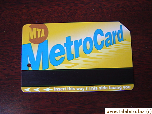 Metro card for the subway.  A 7-day all-you-can-ride card costs $24.  There are also 6-rides-for-the-price-of-5 cards ($10), and when the value is used up, you can add however much you want on the card with cash, debit card or credit card.  Very handy indeed